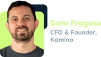 Guto Fragoso - CFO & Founder, Kamino